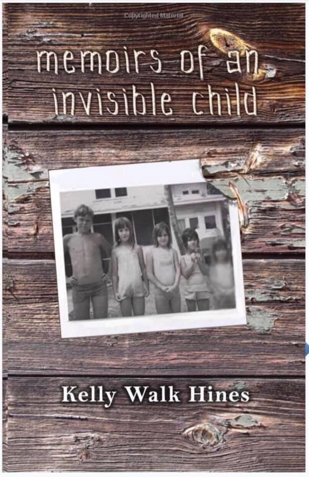 Kelly Walk Hines - Memoirs of An Invisible Child